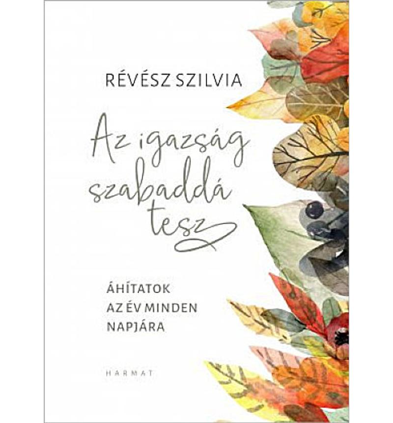 Révész Szilvia - Az igazság szabaddá tesz