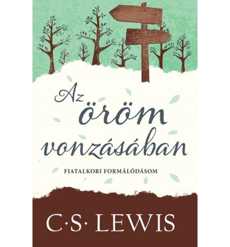 C.S. Lewis - Az öröm vonzásában