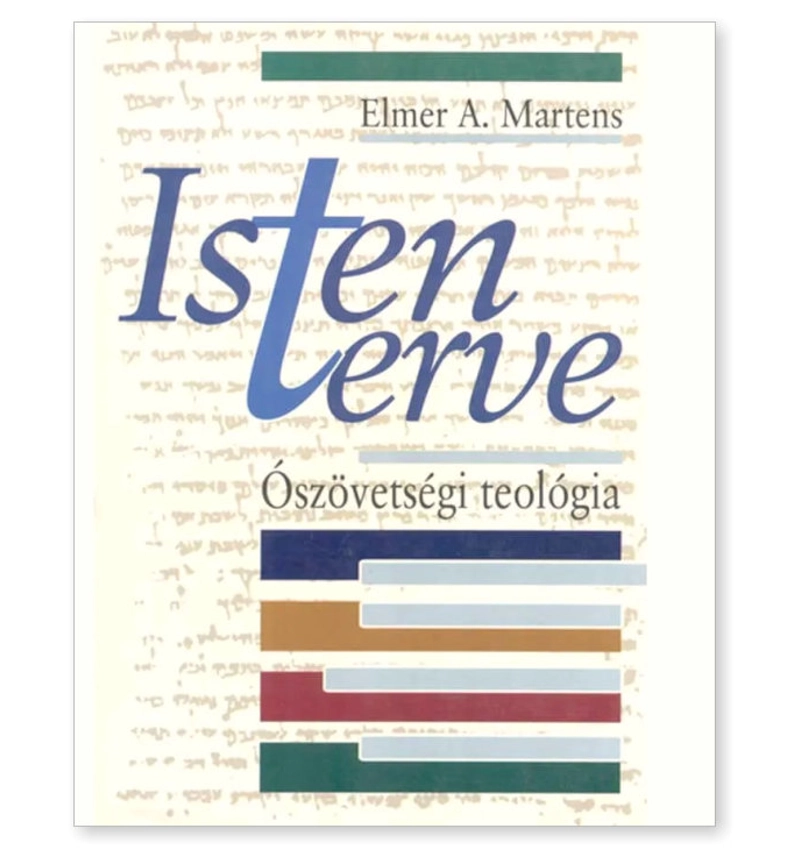 Elmer Martens - Isten terve / Ószövetségi teológia