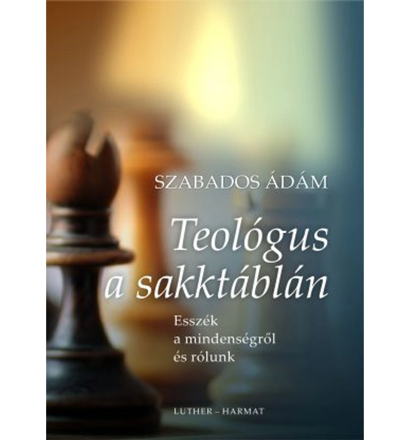 Szabados Ádám - Teológus a sakktáblán