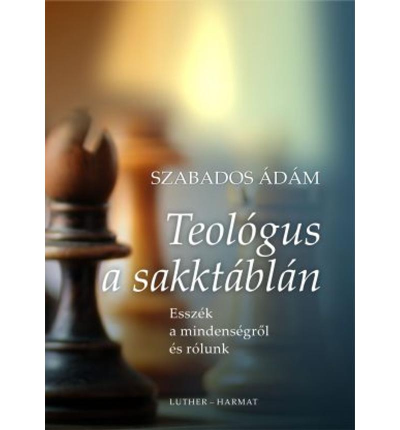 Szabados Ádám - Teológus a sakktáblán