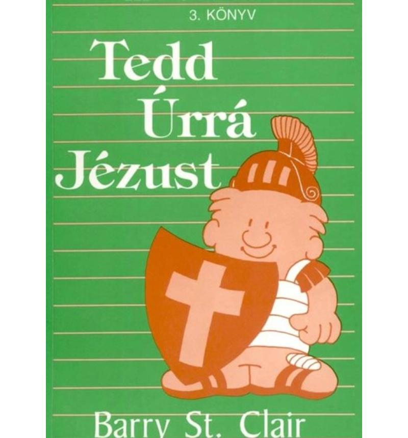 B. St. Clair - Tedd Úrrá Jézust