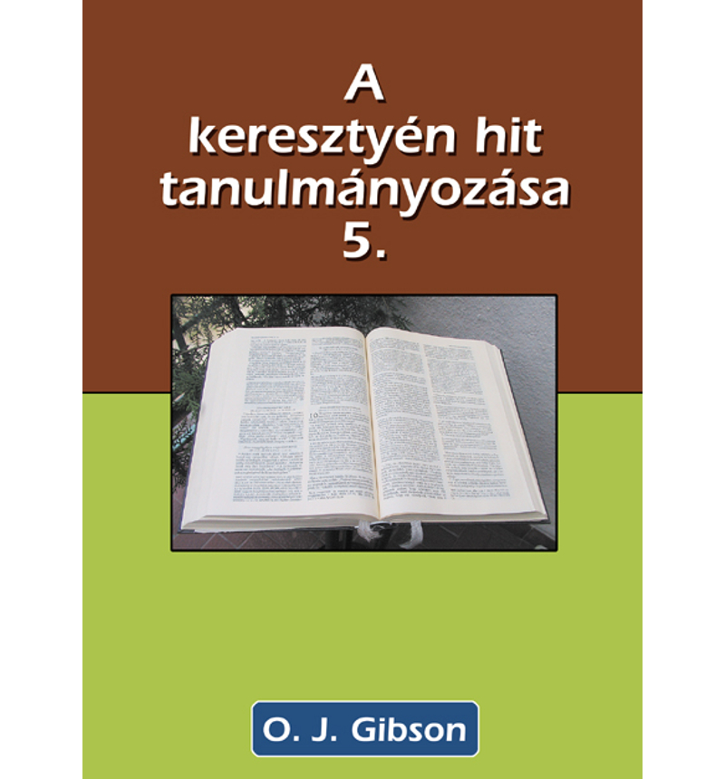 O.J. Gibson - A ker. hit alapjainak tanulmányozása - 5. köt.