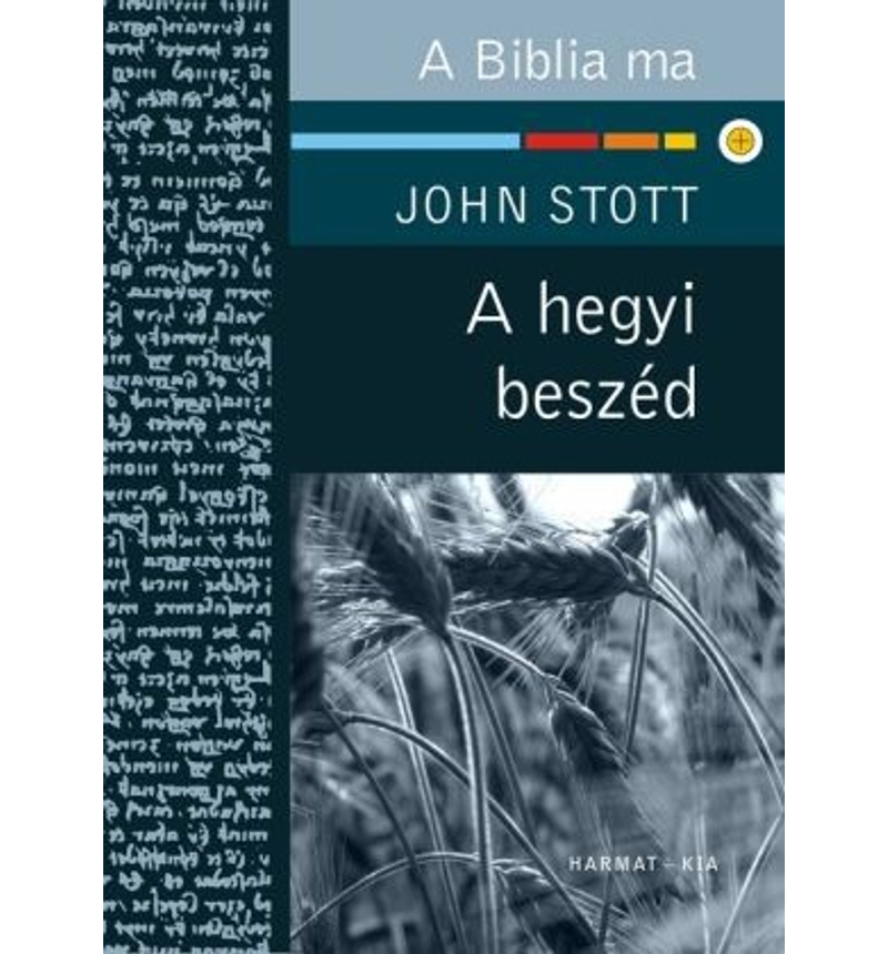 J. Stott - A hegyi beszéd / A Biblia ma sorozat