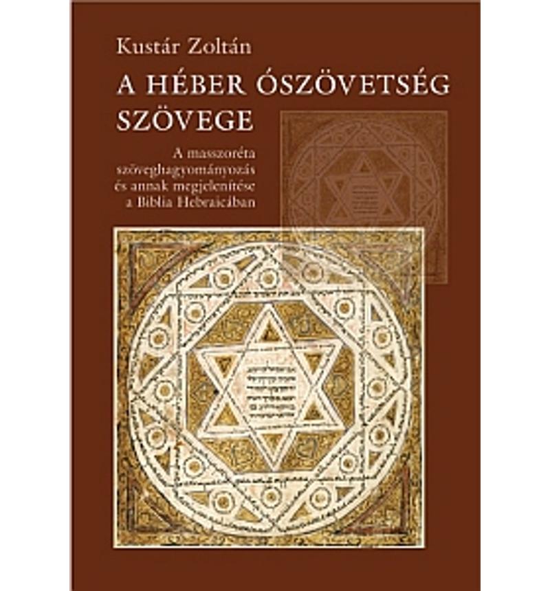 Kustár Z. - A héber Ószövetség szövege