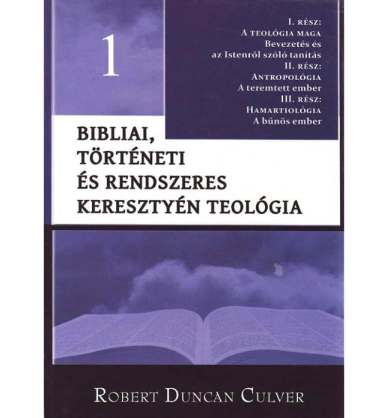 Robert D. Culver - Bibliai, történeti és rendszeres keresztyén teológia -1.rész