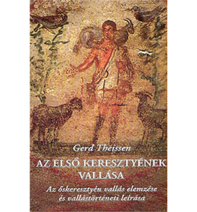 Gerd Theissen - Az első keresztyének vallása