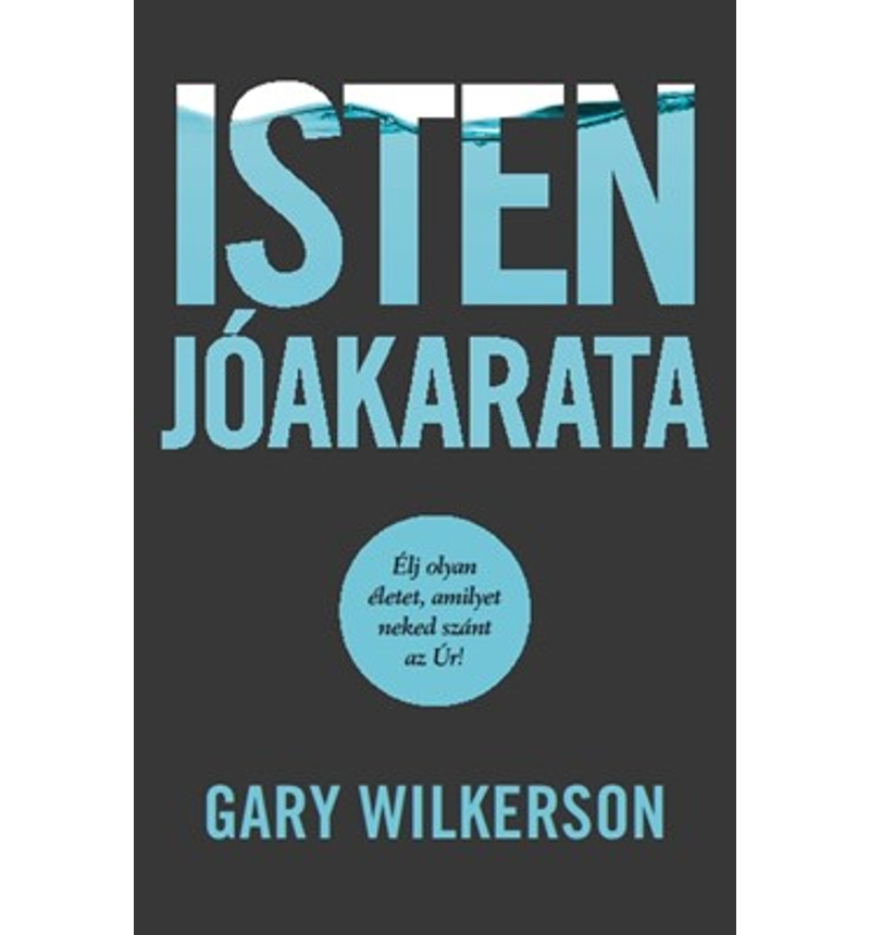 Gary Wilkerson - Isten jóakarata