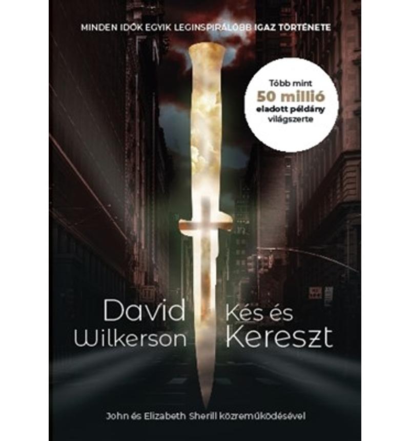 David Wilkerson - Kés és kereszt