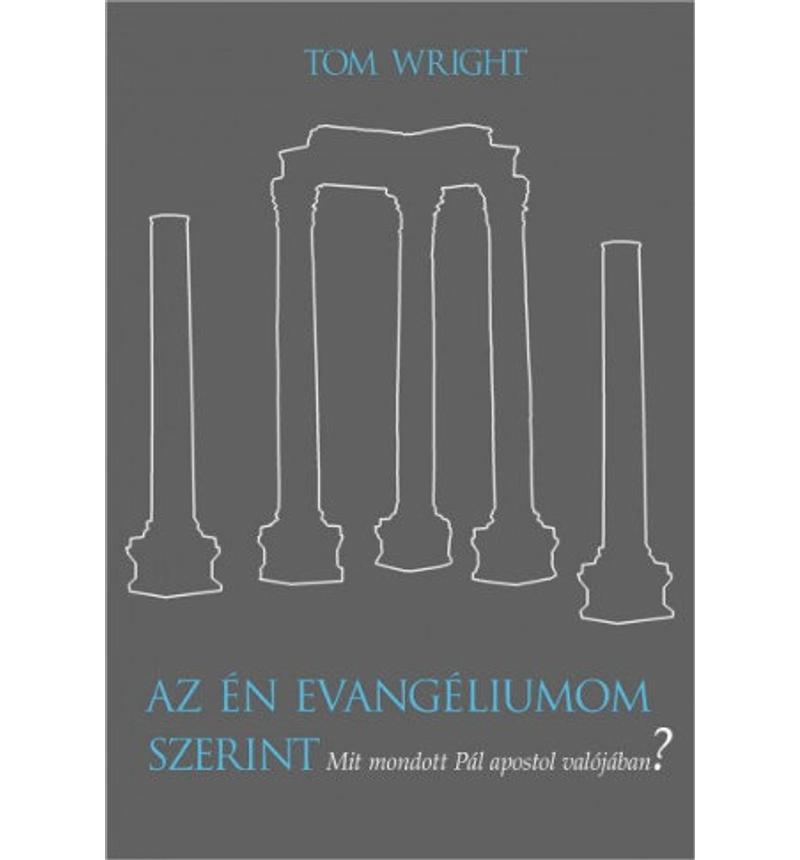T. Wright - Az én evangéliumom szerint