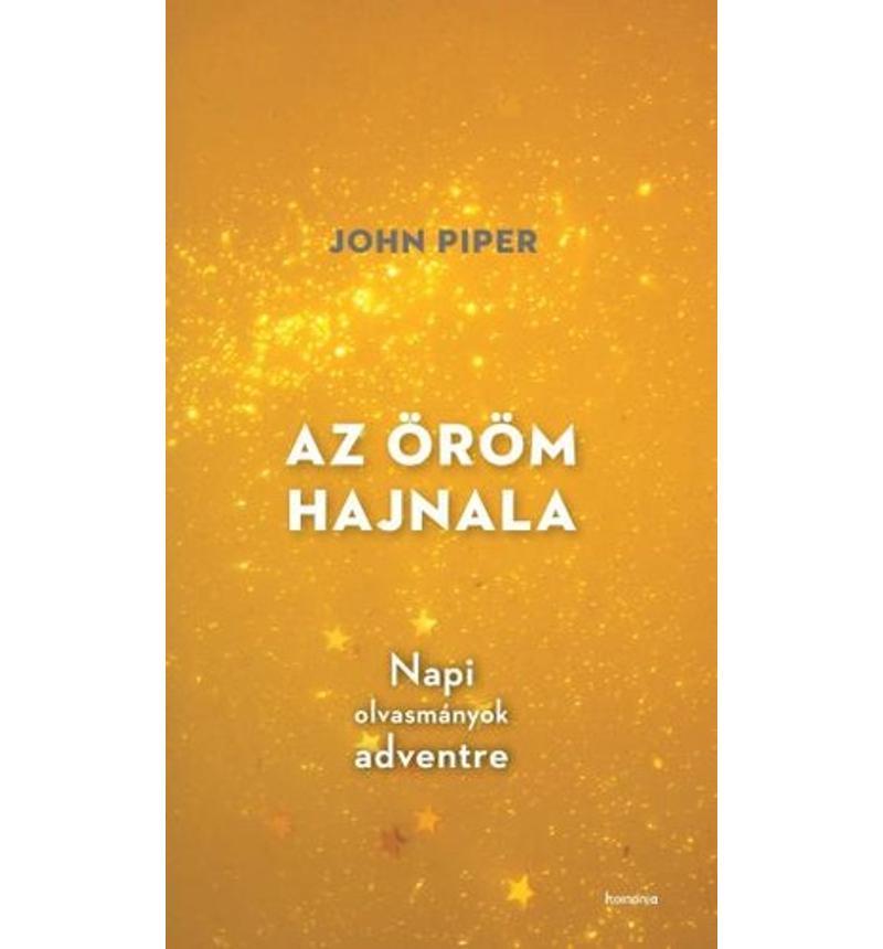 J. Piper - Az ​öröm hajnala