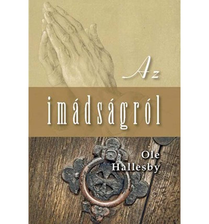 Ole Hallesby - Az imádságról
