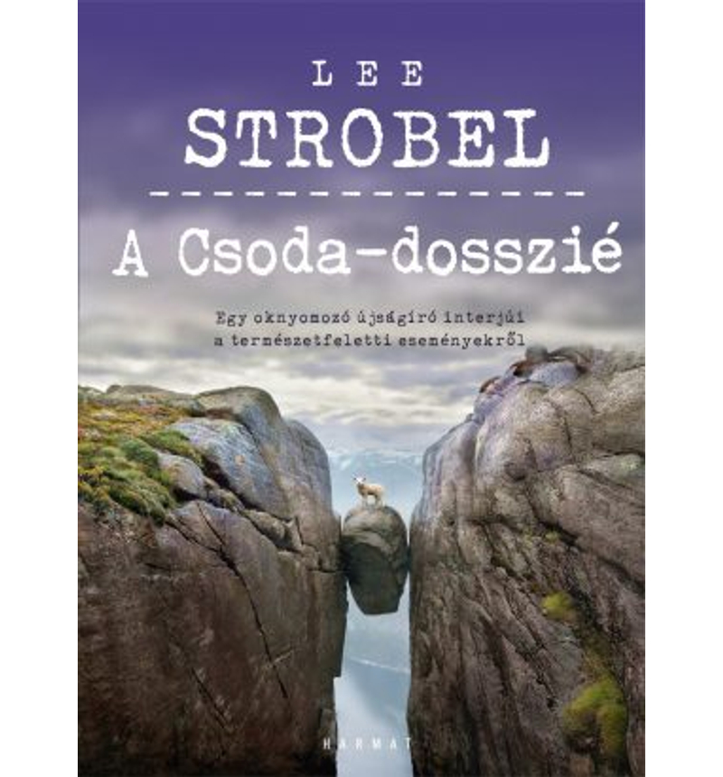 Lee Strobel - A Csoda-dosszié