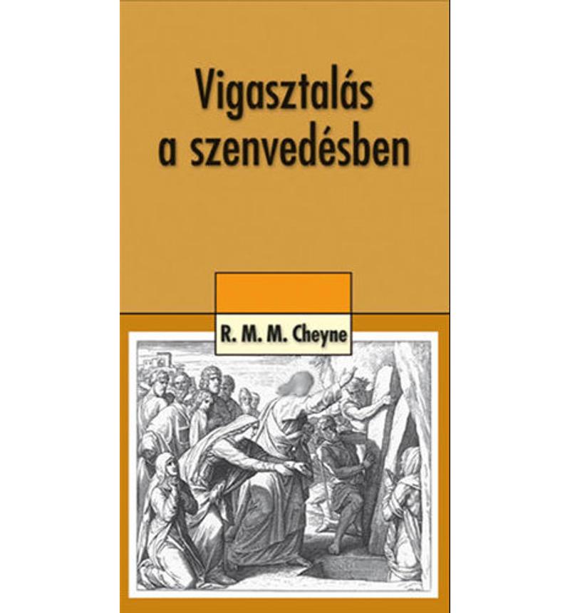M.Cheyne - Vigasztalás a szenvedésben