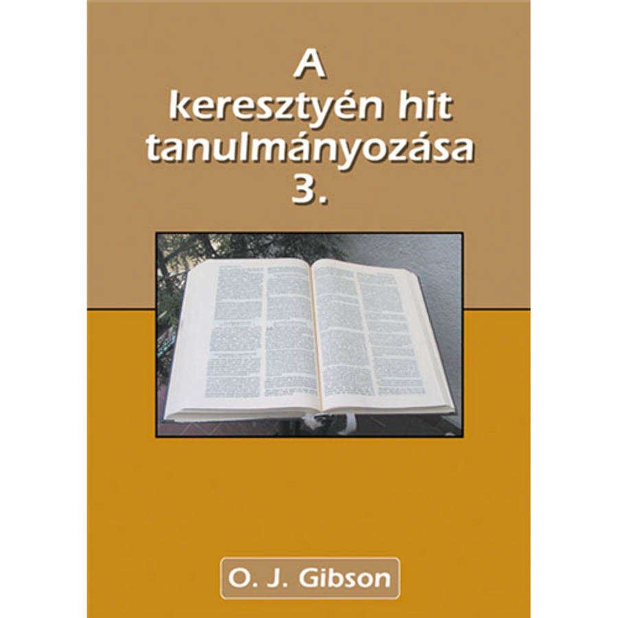 O.J. Gibson - A ker. hit alapjainak tanulmányozása - 3. köt.