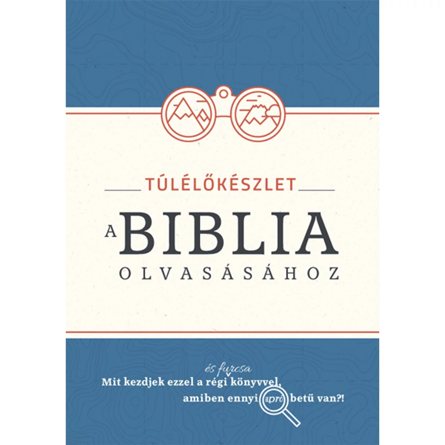 Túlélőkészlet a Biblia olvasásához