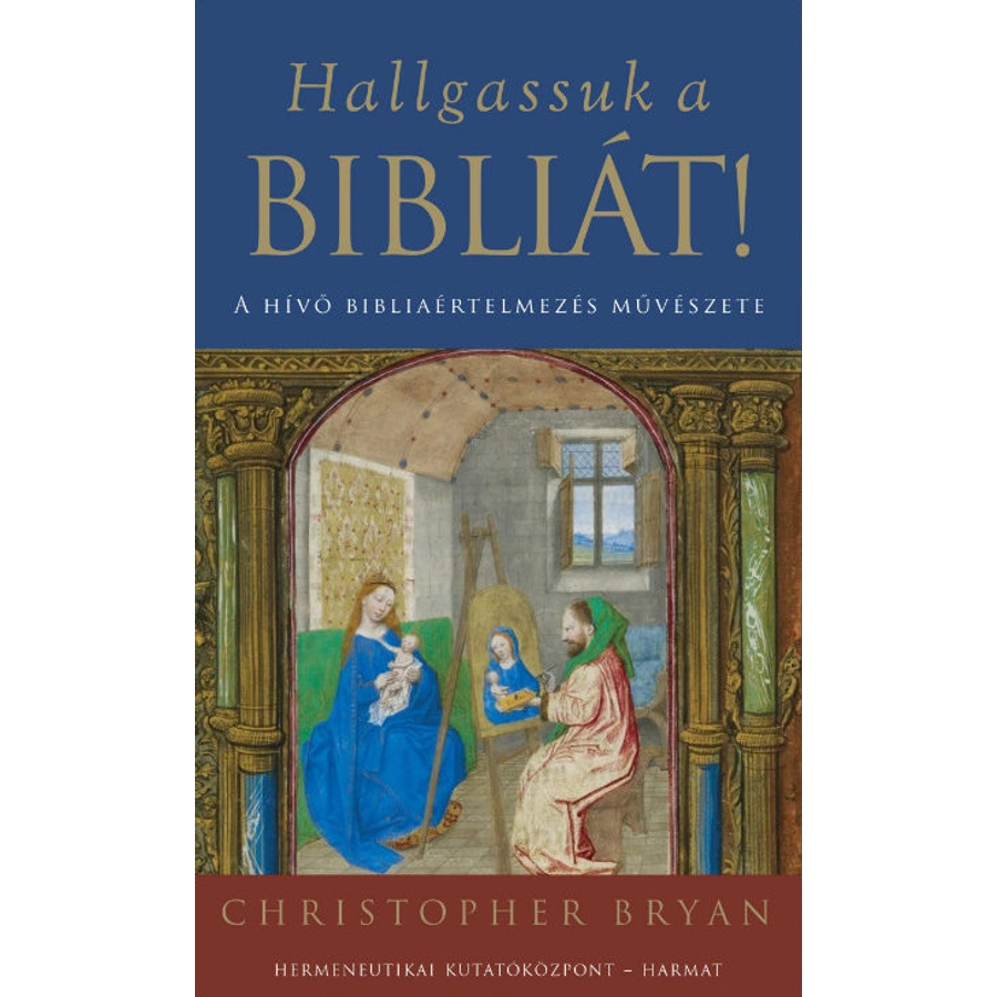 Christopher Bryan - Hallgassuk a Bibliát! / A hívő bibliaértelmezés művészete