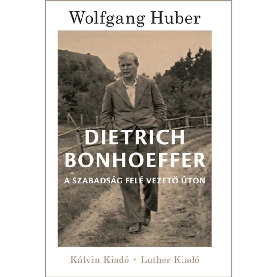 Dietrich Bonhoeffer (A szabadság felé vezető úton)