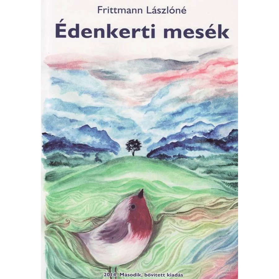 Frittmann Lászlóné - Édenkerti mesék