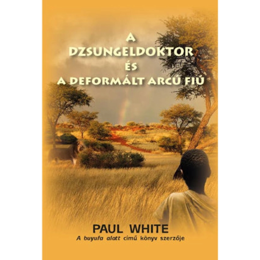 Paul White - A dzsungeldoktor és a deformált arcú fiú