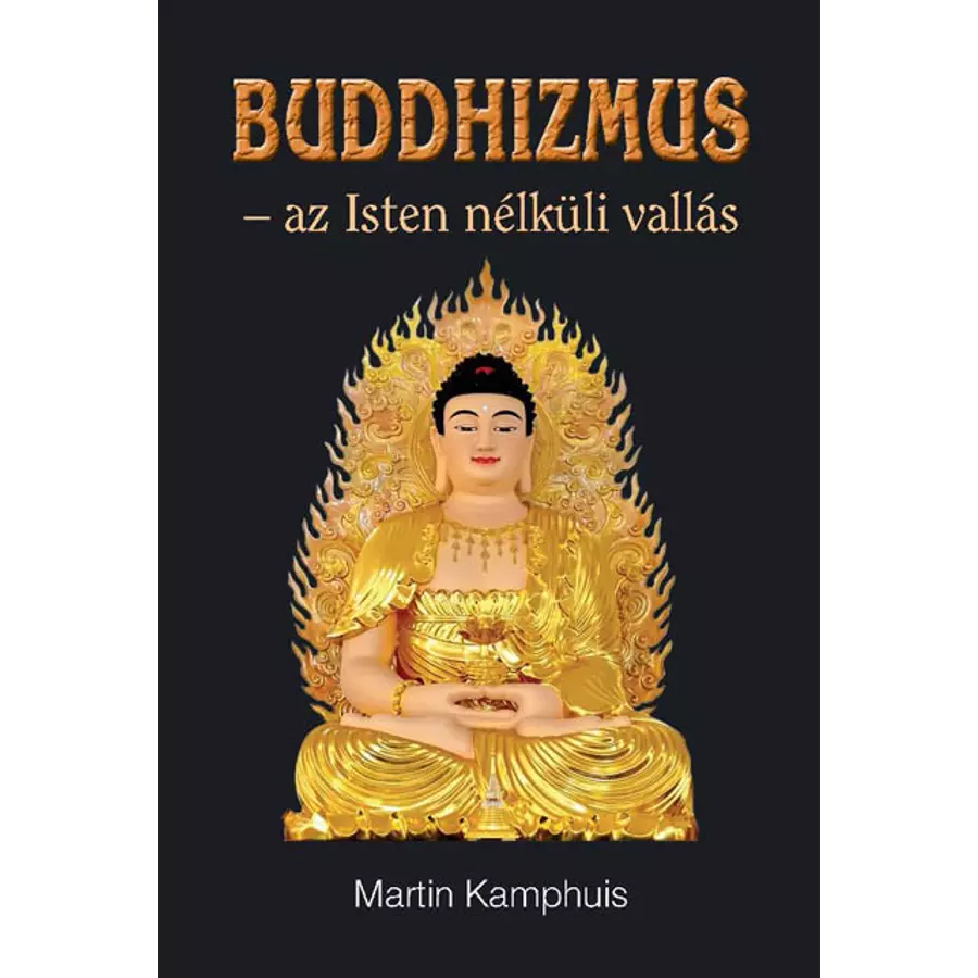 Buddhizmus / az Isten nélküli vallás