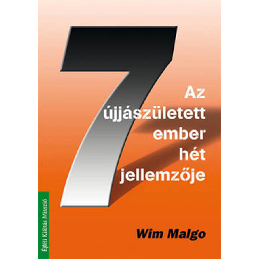 Wim Malgo - Az újjászületett ember 7 jellemzője