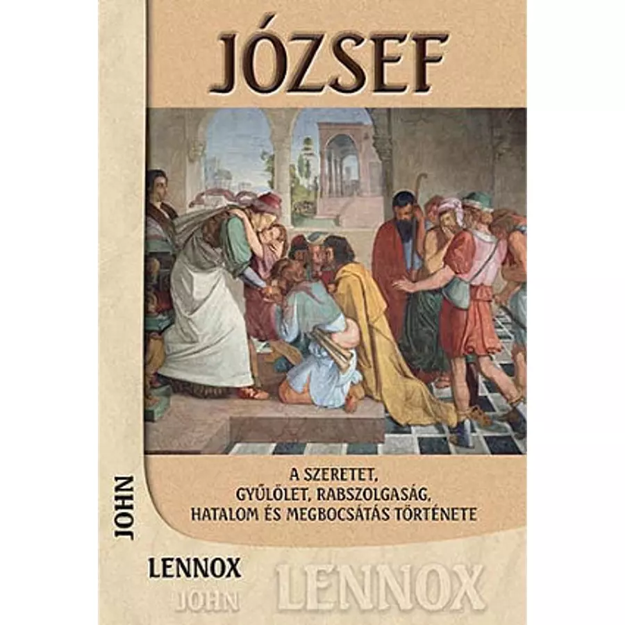 József – A szeretet, gyűlölet, rabszolgaság, hatalom és megbocsátás története
