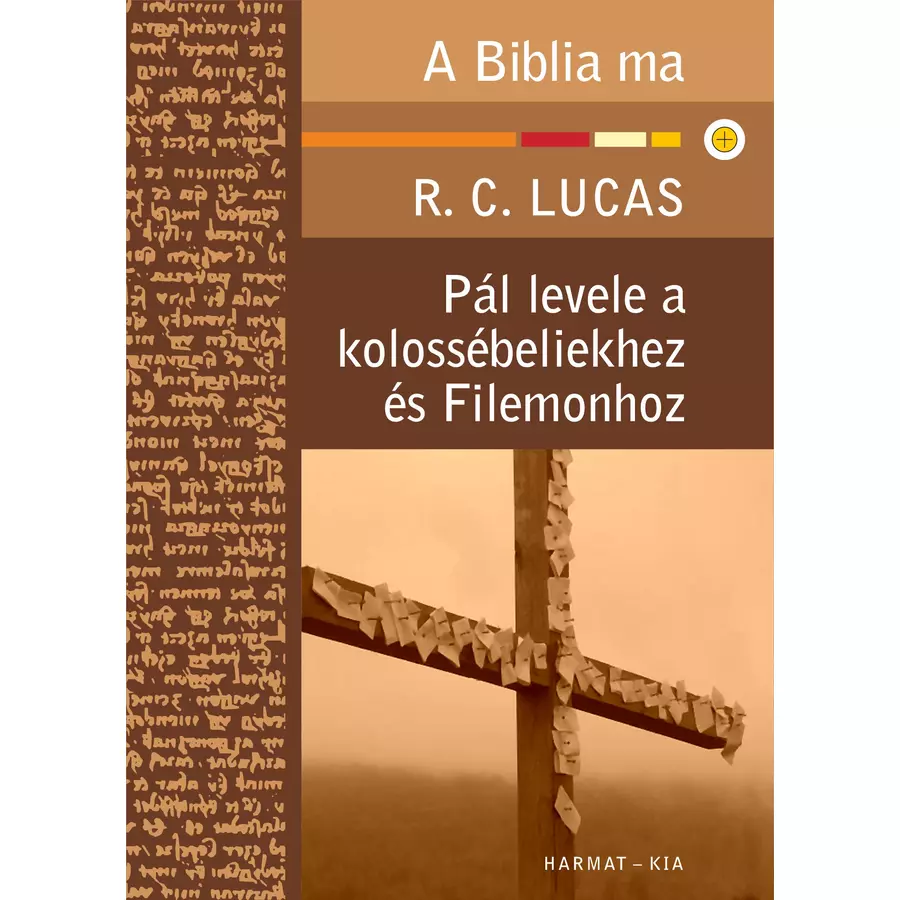Pál levele a kolossébeliekhez és Filemonhoz / A Biblia ma sorozat