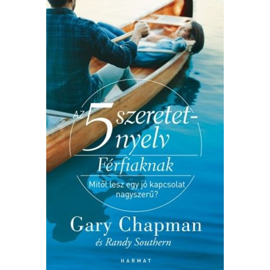 Gary Chapman - Az 5 szeretetnyelv férfiaknak