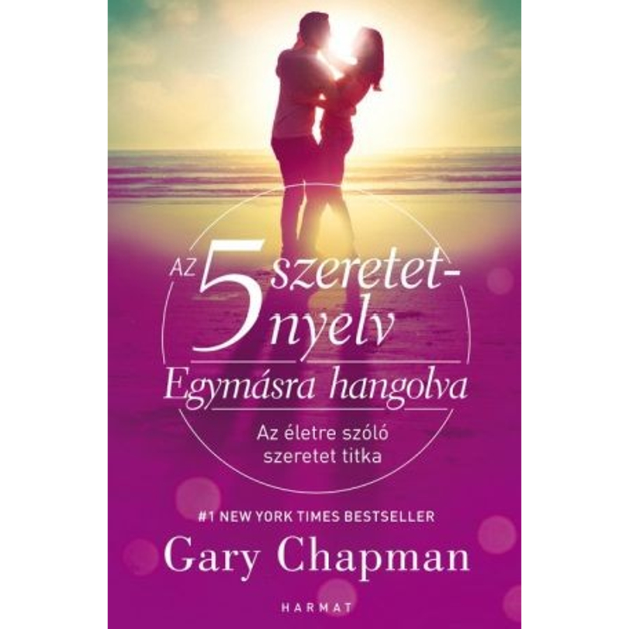 Gary Chapman - Az 5 szeretetnyelv - Egymásra hangolva