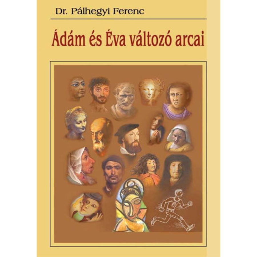 Pálhegyi Ferenc - Ádám és Éva változó arcai