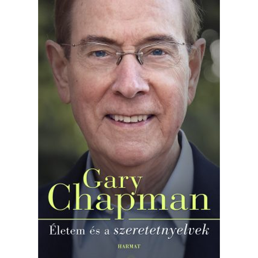 Gary Chapman - Életem és a szeretetnyelvek