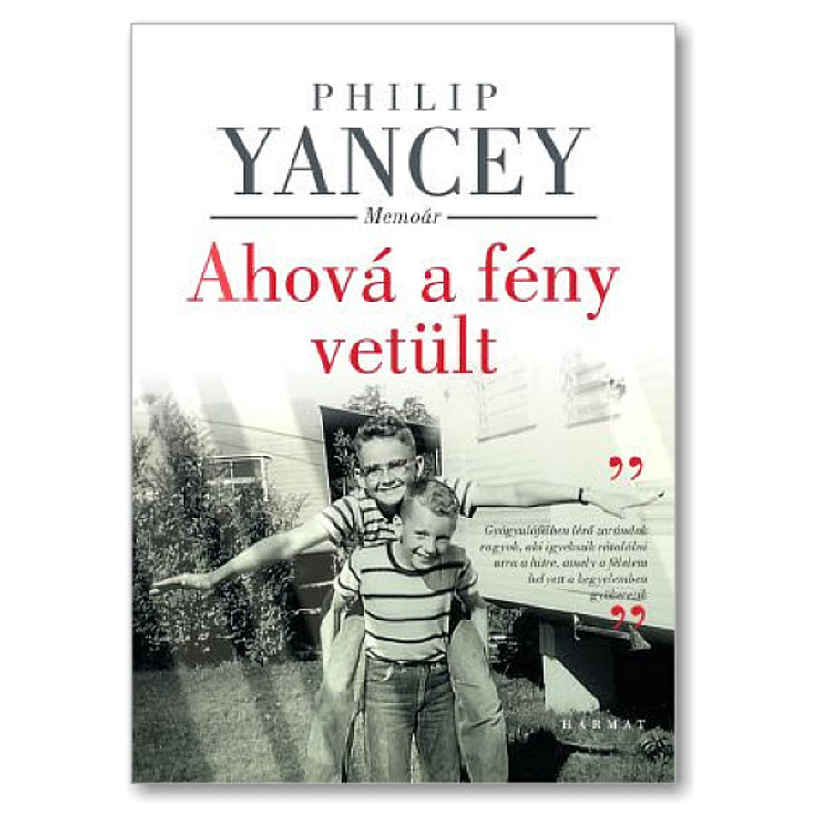 Philip Yancey - Ahová a fény vetült / Memoár