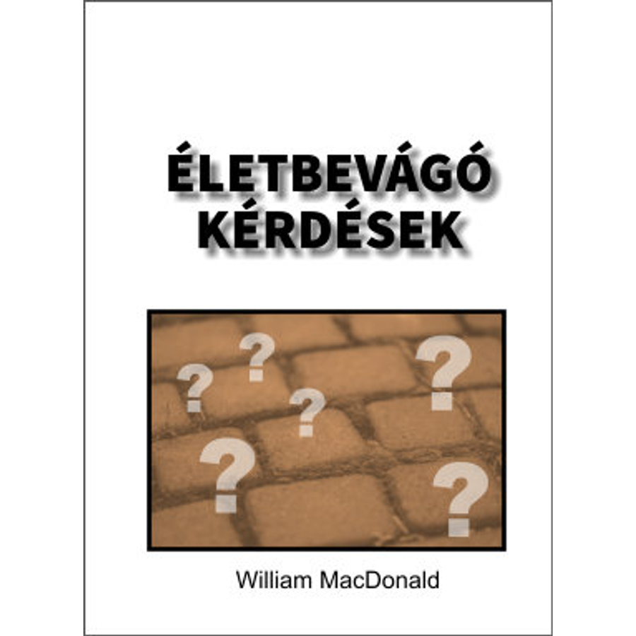 W. MacDonald - Életbevágó kérdések