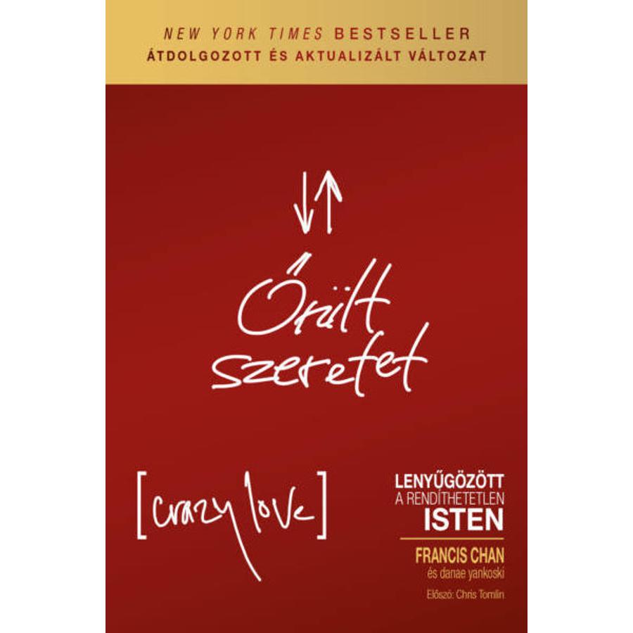 Francis Chan - Őrült szeretet