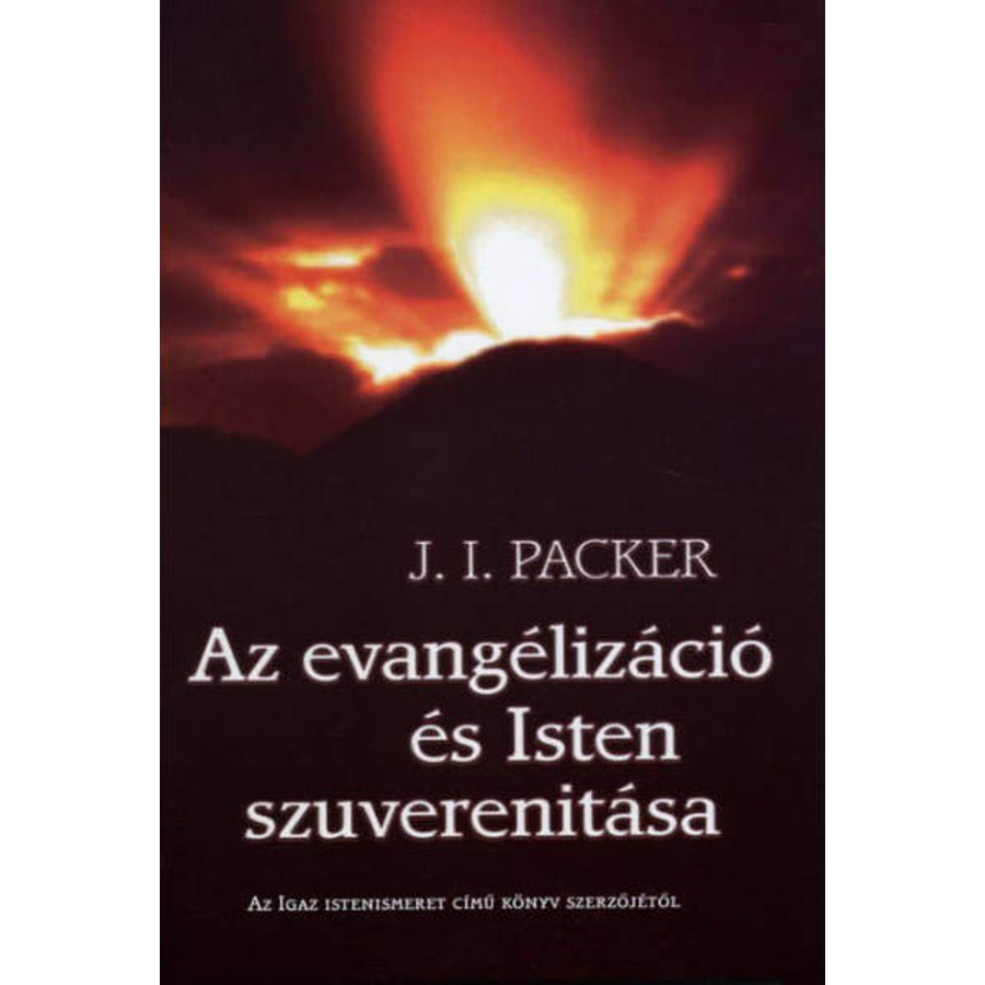 J.I. Packer - Az evangélizáció és Isten szuverenitása