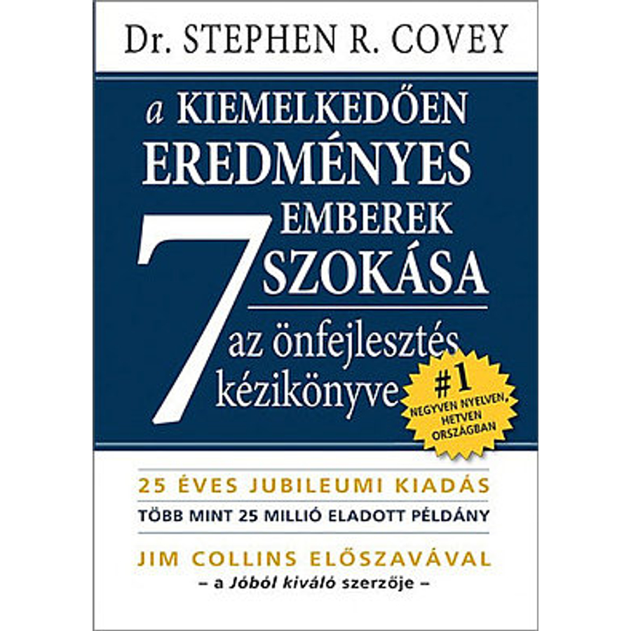 Dr. Stephen Covey,- A kiemelkedően eredményes emberek 7 szokása