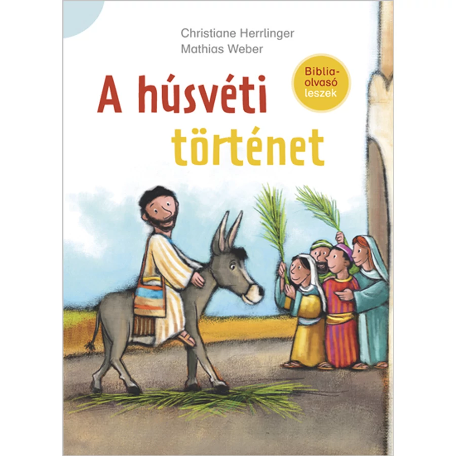 A Húsvéti történet / Bib. olvasó leszek