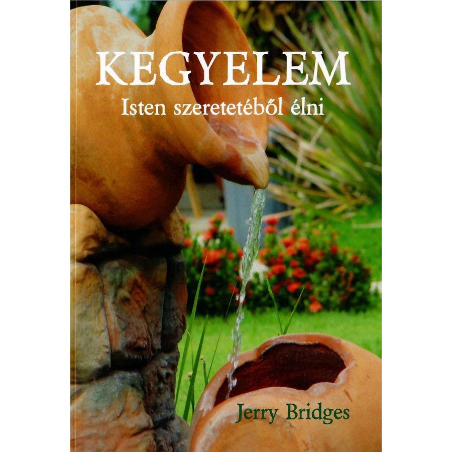 Jerry Bridges - Kegyelem - Isten szeretetéből élni