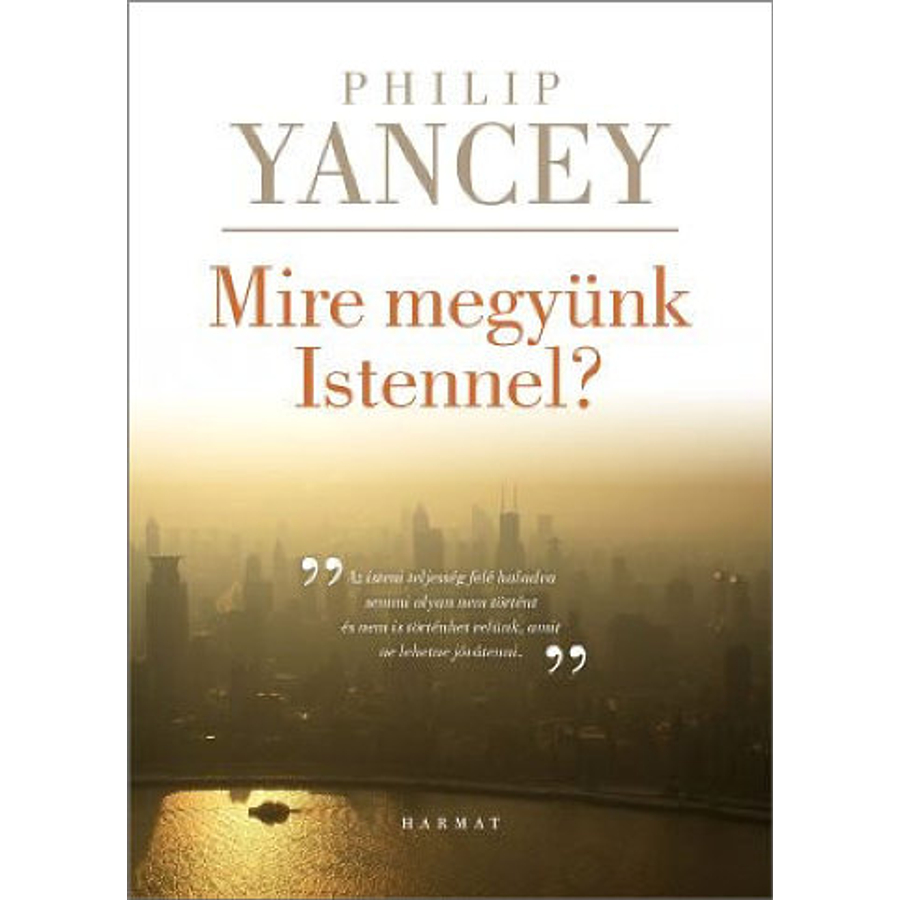 Philip Yancey - Mire megyünk Istennel?