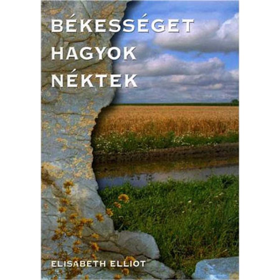E. Elliot - Békességet hagyok néktek