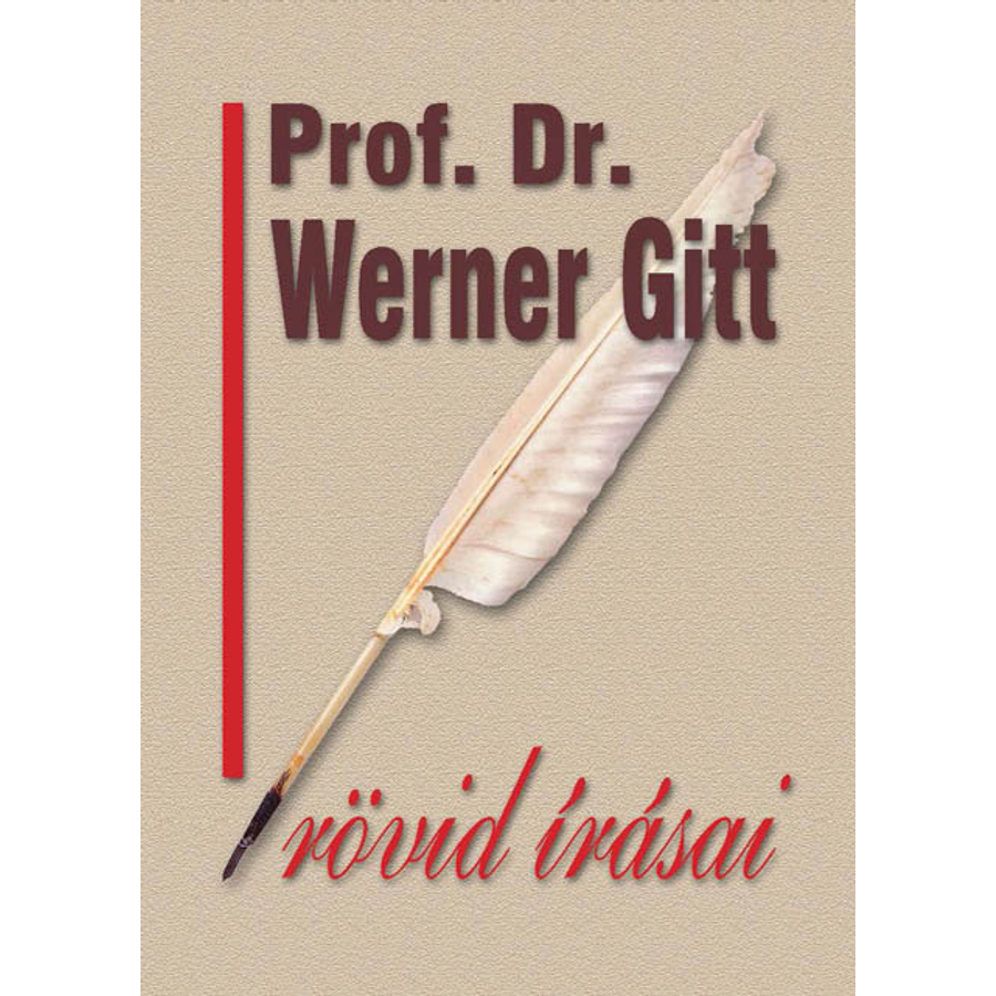 Prof Dr. Werner Gitt rövid írásai