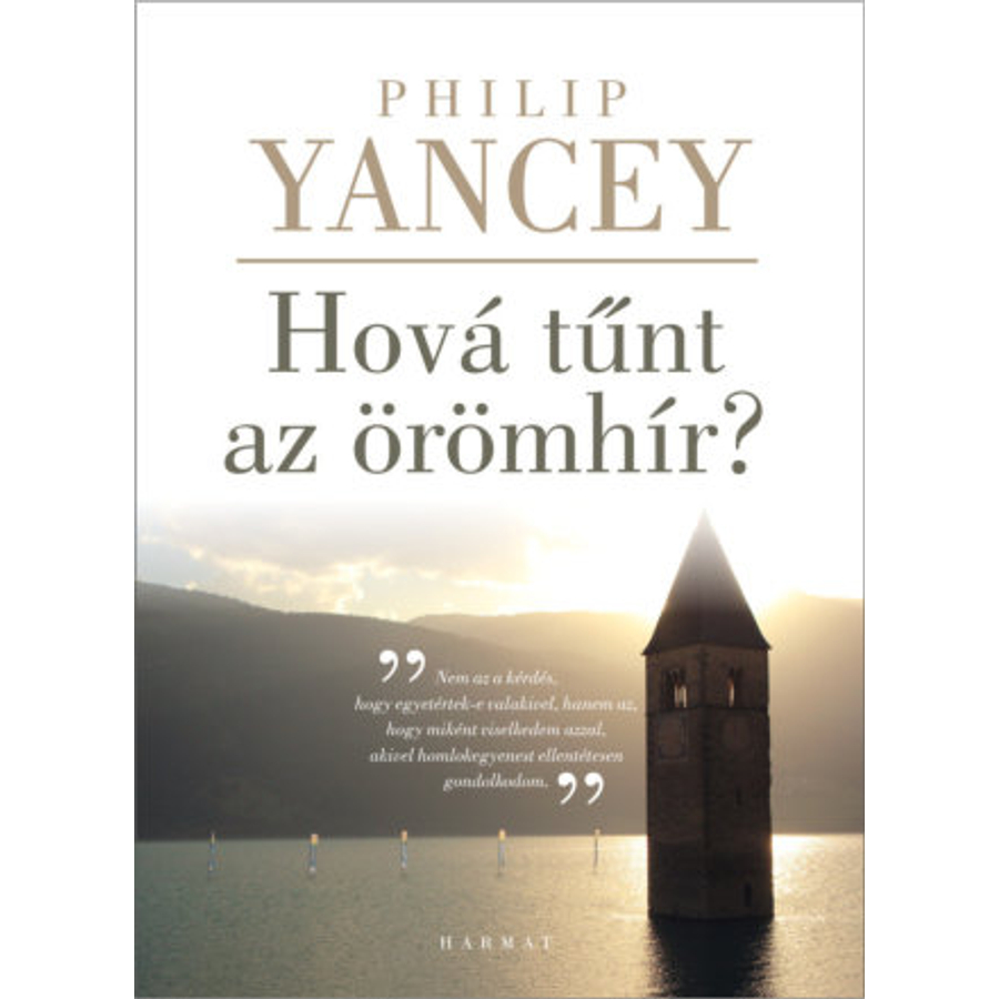 Philip Yancey - Hová tűnt az örömhír?