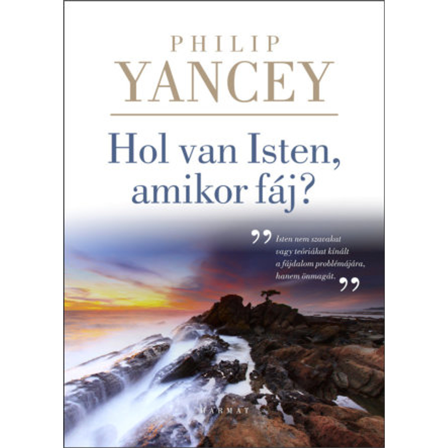 Philip Yancey - Hol van Isten, amikor fáj?