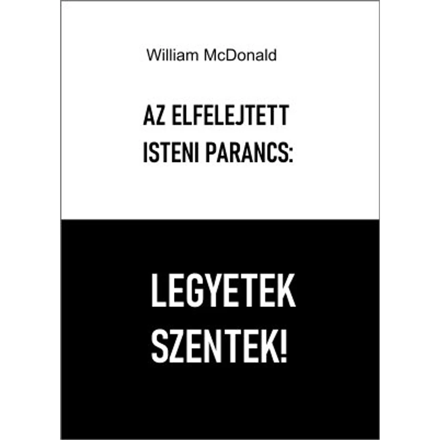 Az elfelejtett isteni parancs: Legyetek szentek!