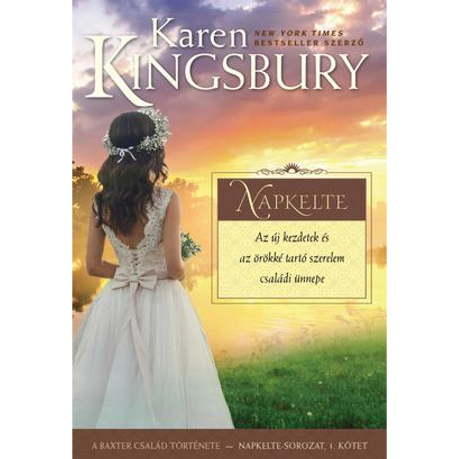 Karen Kingsbury - Napkelte - Napkelte-sorozat (1.kötet)
