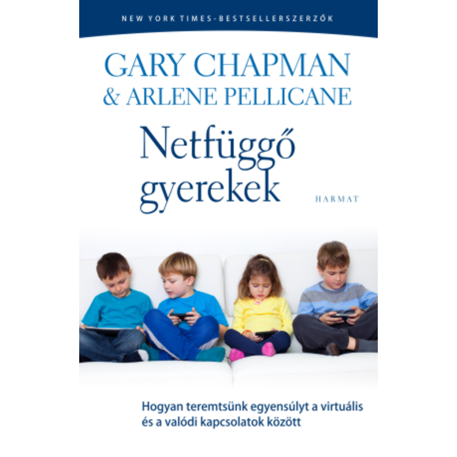 Gary Chapman - Netfüggő gyerekek