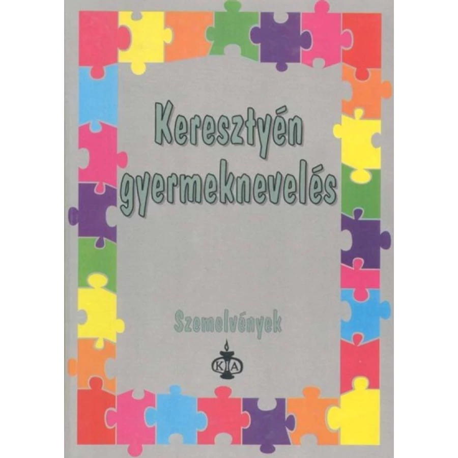 Keresztyén gyermeknevelés - szemelvények