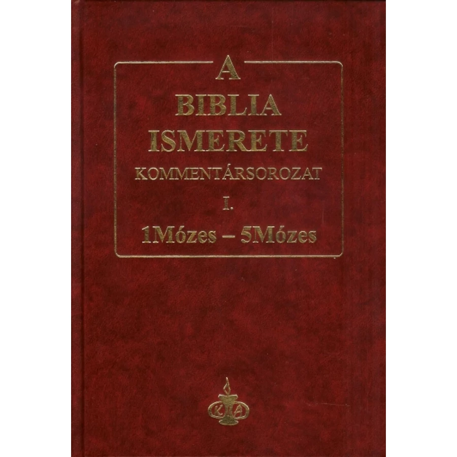 A Biblia ismerete kommentár I.rész / 1Mózes-5Mózes