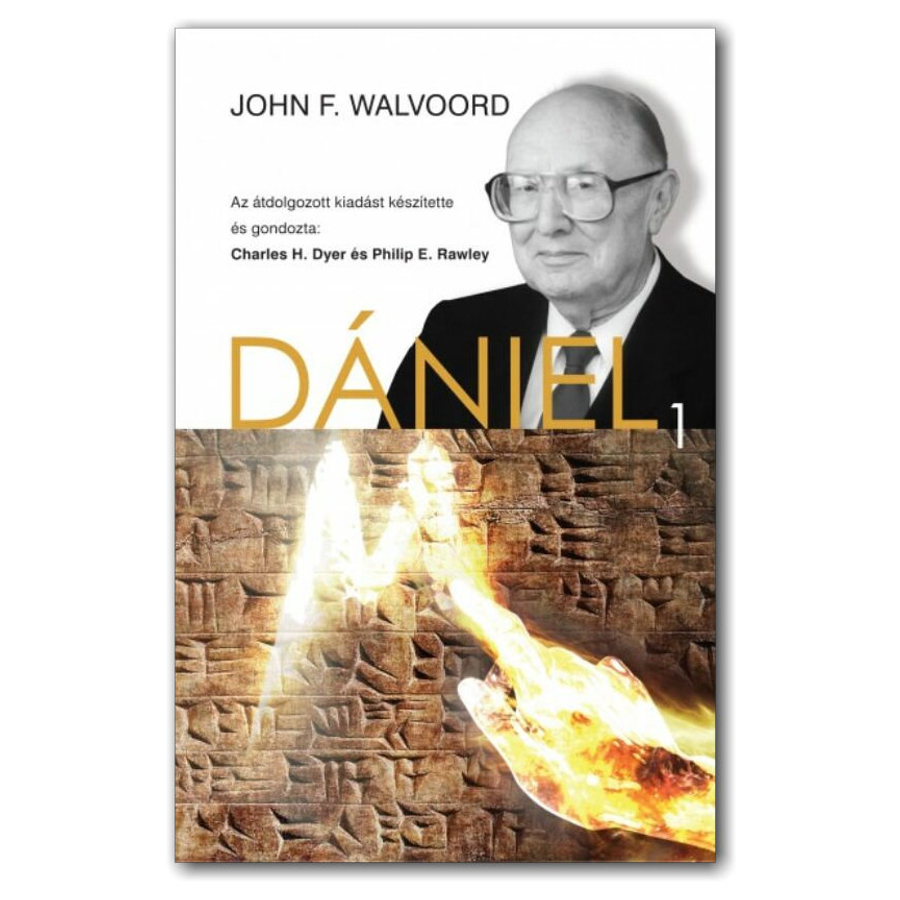 John F. Walvoorld -  Dániel 1. / Átdolgozott kiadás